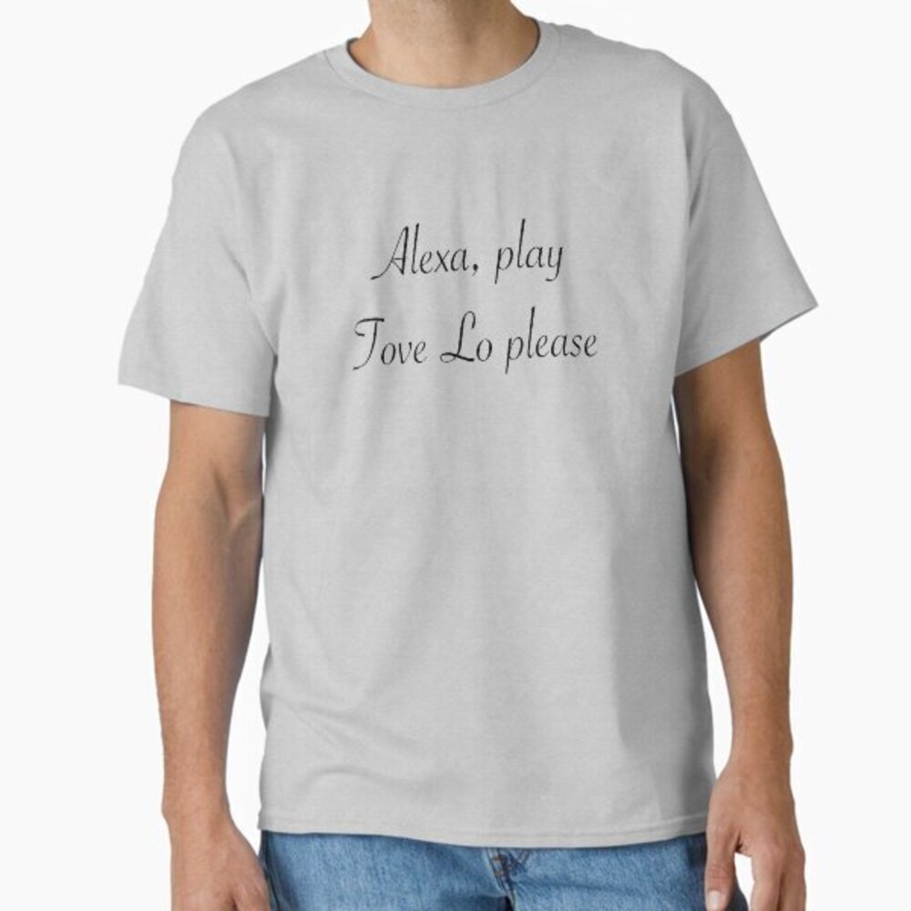 Alexa Tove Lo Please Classic T-Shirt